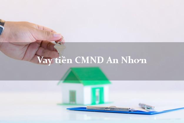 Vay tiền CMND An Nhơn Vay tiền CMND An Nhơn