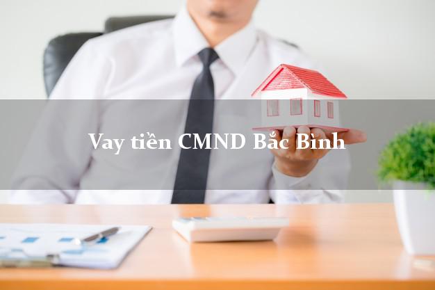 Vay tiền CMND Bắc Bình Vay tiền CMND Bắc Bình