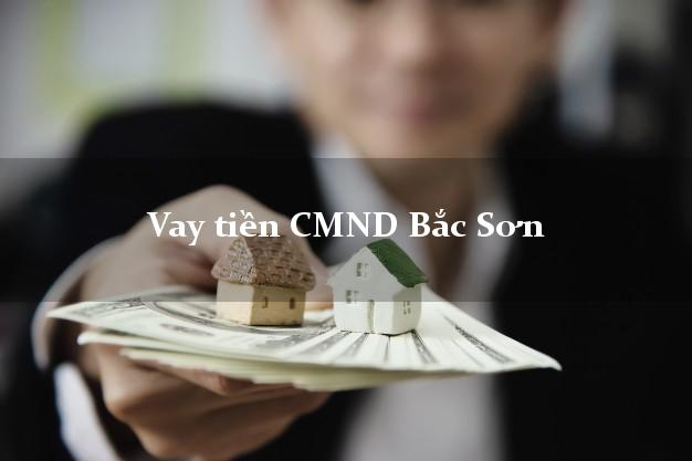 Vay tiền CMND Bắc Sơn Vay tiền CMND Bắc Sơn