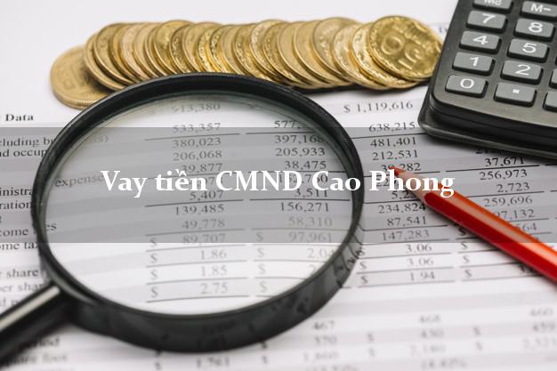 Vay tiền CMND Cao Phong Vay tiền CMND Cao Phong