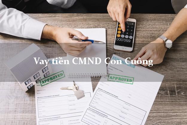 Vay tiền CMND Con Cuông Vay tiền CMND Con Cuông