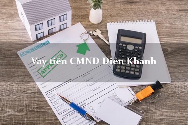 Vay tiền CMND Diên Khánh Vay tiền CMND Diên Khánh