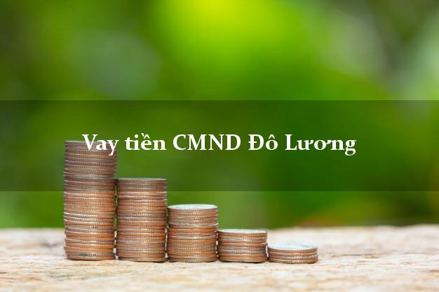 Vay tiền CMND Đô Lương Vay tiền CMND Đô Lương