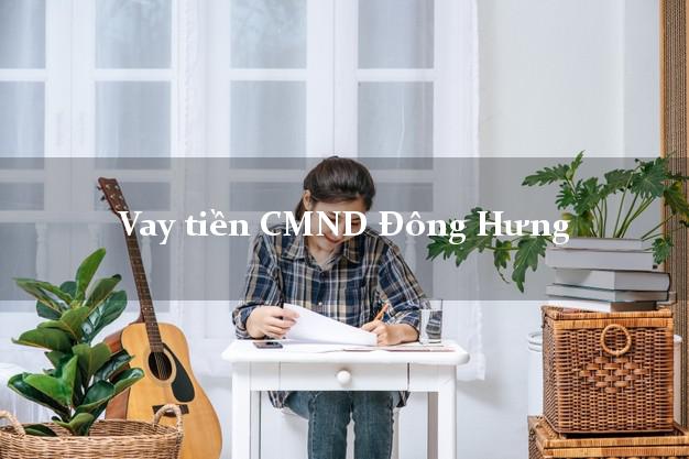 Vay tiền CMND Đông Hưng Vay tiền CMND Đông Hưng