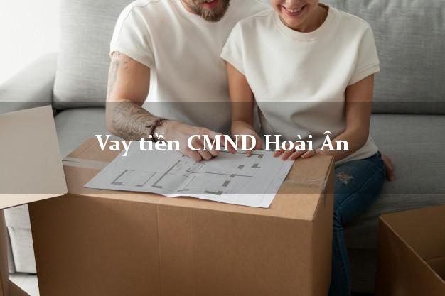 Vay tiền CMND Hoài Ân Vay tiền CMND Hoài Ân