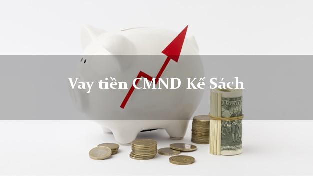 Vay tiền CMND Kế Sách Vay tiền CMND Kế Sách