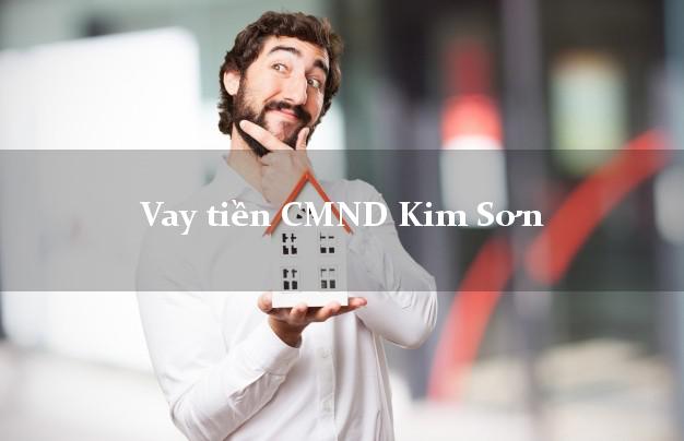 Vay tiền CMND Kim Sơn Vay tiền CMND Kim Sơn