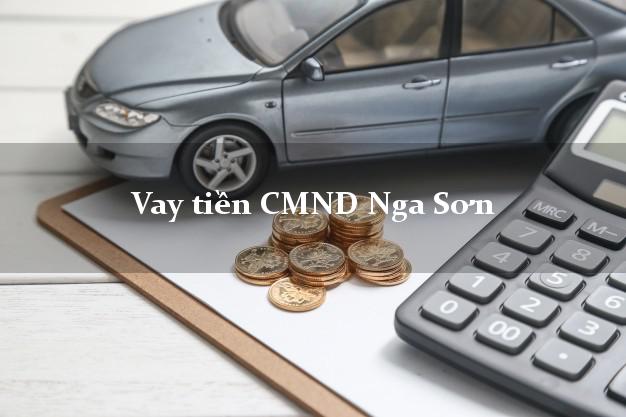 Vay tiền CMND Nga Sơn Vay tiền CMND Nga Sơn