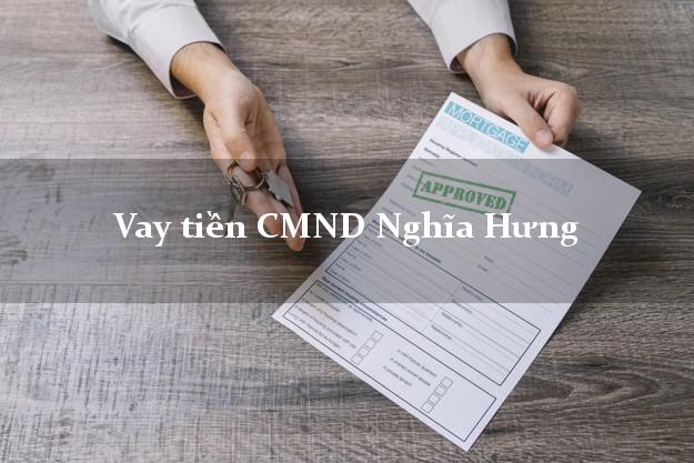 Vay tiền CMND Nghĩa Hưng Vay tiền CMND Nghĩa Hưng