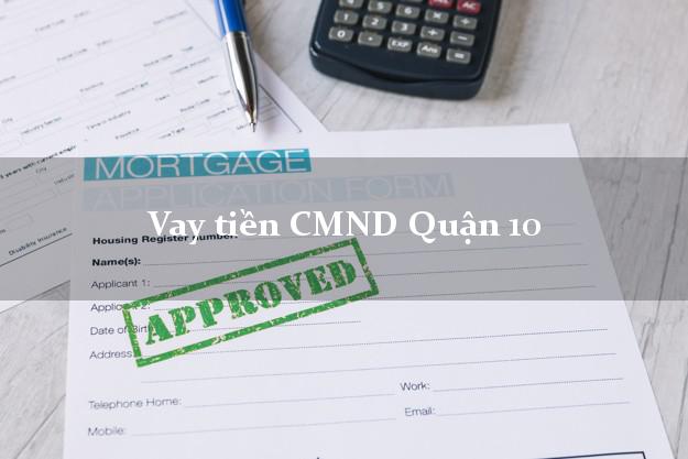 Vay tiền CMND Quận 10 Vay tiền CMND Quận 10