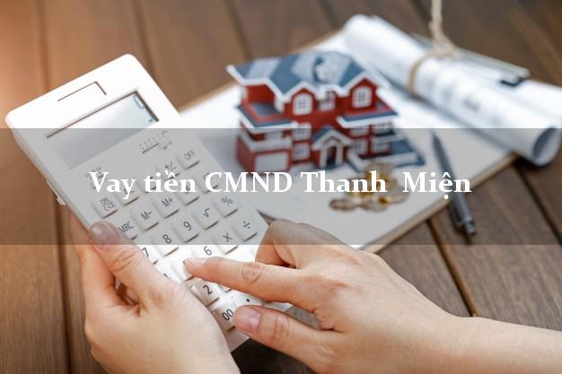 Vay tiền CMND Thanh Miện Vay tiền CMND Thanh Miện