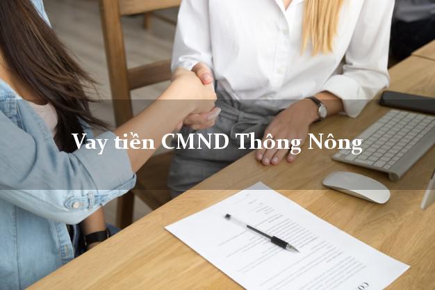 Vay tiền CMND Thông Nông Vay tiền CMND Thông Nông