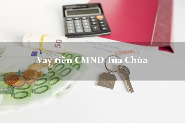 Vay tiền CMND Tủa Chùa Vay tiền CMND Tủa Chùa