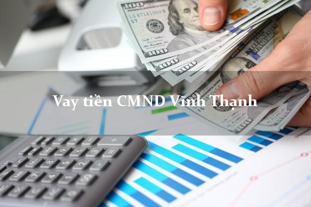 Vay tiền CMND Vĩnh Thạnh Vay tiền CMND Vĩnh Thạnh