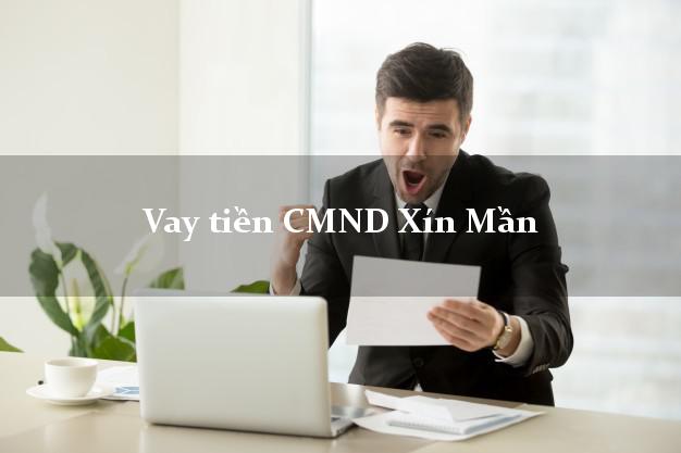 Vay tiền CMND Xín Mần Vay tiền CMND Xín Mần