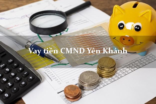 Vay tiền CMND Yên Khánh Vay tiền CMND Yên Khánh